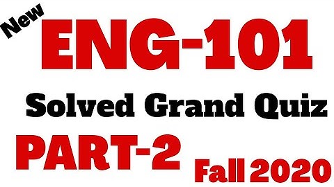 ENG101 Grand Quiz Fall 2020 Solved | VU Short Notrs Part 2 | Virtual University of Pakistan