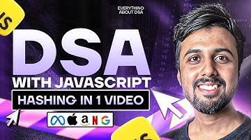Complete Hashing in 1 Video + MAANG Level Problems | DSA in JavaScript | Part 20