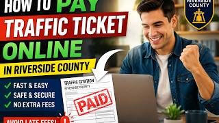 How to pay a traffic ticket online in Riverside County
