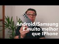 Por qual motivo o Android é MELHOR que o IPhone?