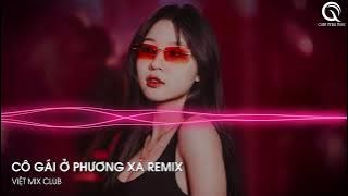 MIXTAPE 2024 - CỰC PHẨM CÔ GÁI Ở PHƯƠNG XA - (THIỆN REMIX) - FULL SET NHẠC HOA 2024