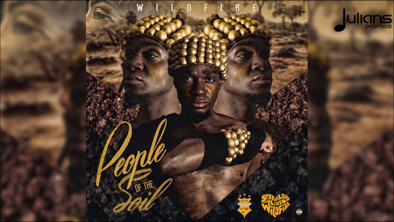 WiLDFiRE - People Of The Soil "2018 Soca" (Trinidad)