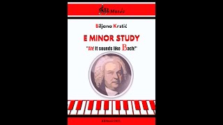 Bijana Krstić E Minor Study ,,Ah! It sounds like Bach!