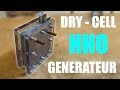 Comment fabriquer une drycell generateur hho