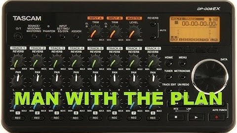 TASCAM DP-008EX Demo (MAN WITH THE PLAN)