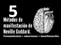 Los 5 métodos de manifestación de Neville Goddard.