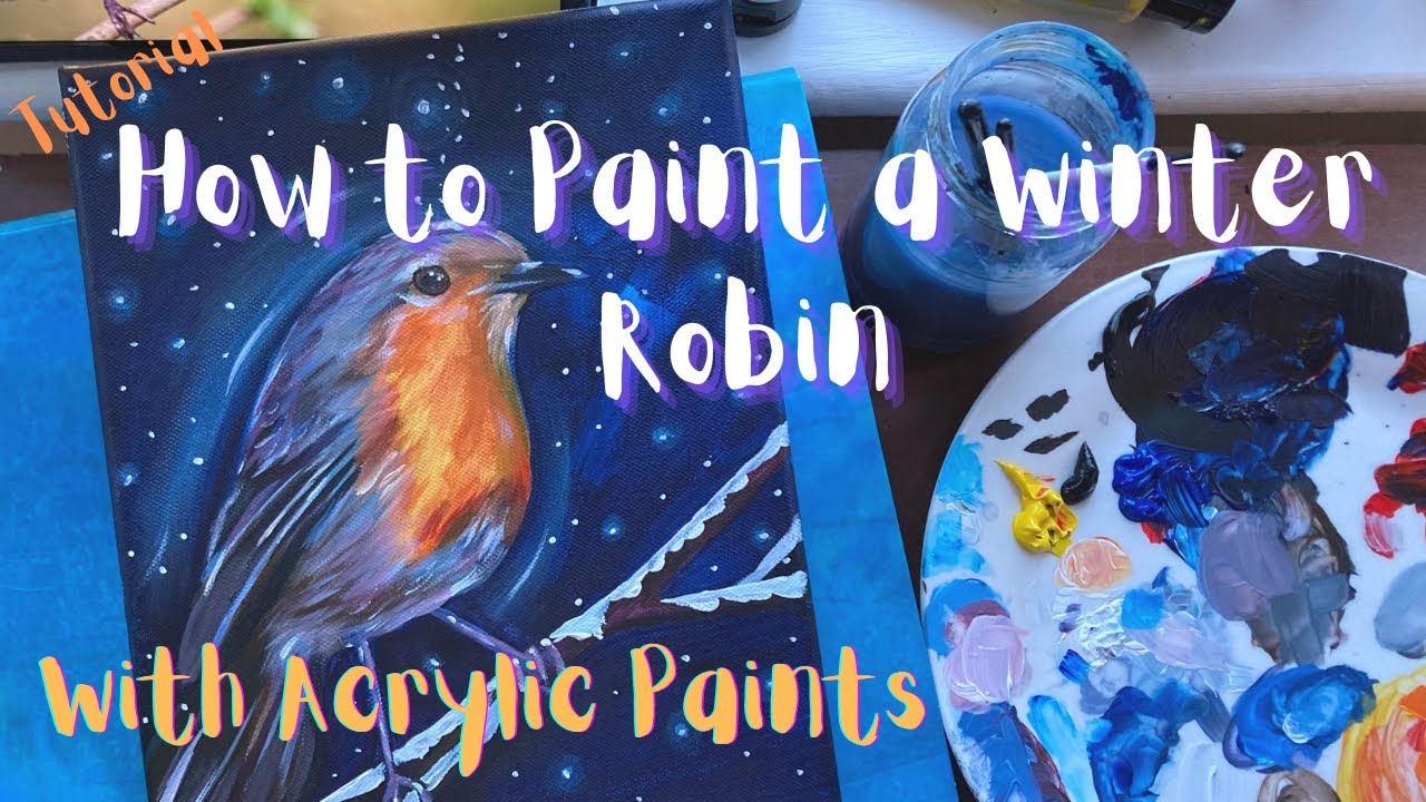 How To Paint A Winter Robin Acrylic Painting Tutorial YouTube how-to-paint-a-winter-robin-acrylic-painting-tutorial-youtube