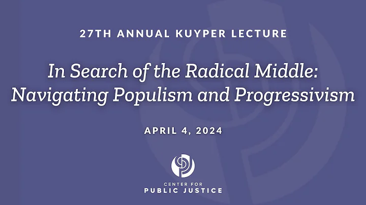 "In Search of the Radical Middle" 2024 Kuyper Lecture with Hans-Martien ten Napel