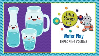 Little Science Lab: Water Play - Exploring Volume Wealth
