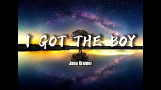 Jana Kramer - I Got the Boy (Lyrics)