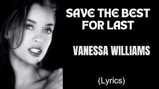 SAVE THE BEST FOR LAST - VANESSA WILLIAMS (Lyrics) | @letssingwithme23