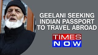 Controversy Over Geelani Seeking Indian Passport To Travel Abroad
