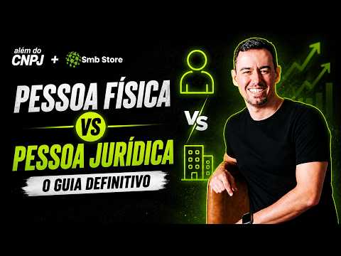 Pessoa Física vs Pessoa Jurídica | O Guia definitivo