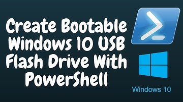 Create Bootable Windows 10 USB Flash Drive With PowerShell