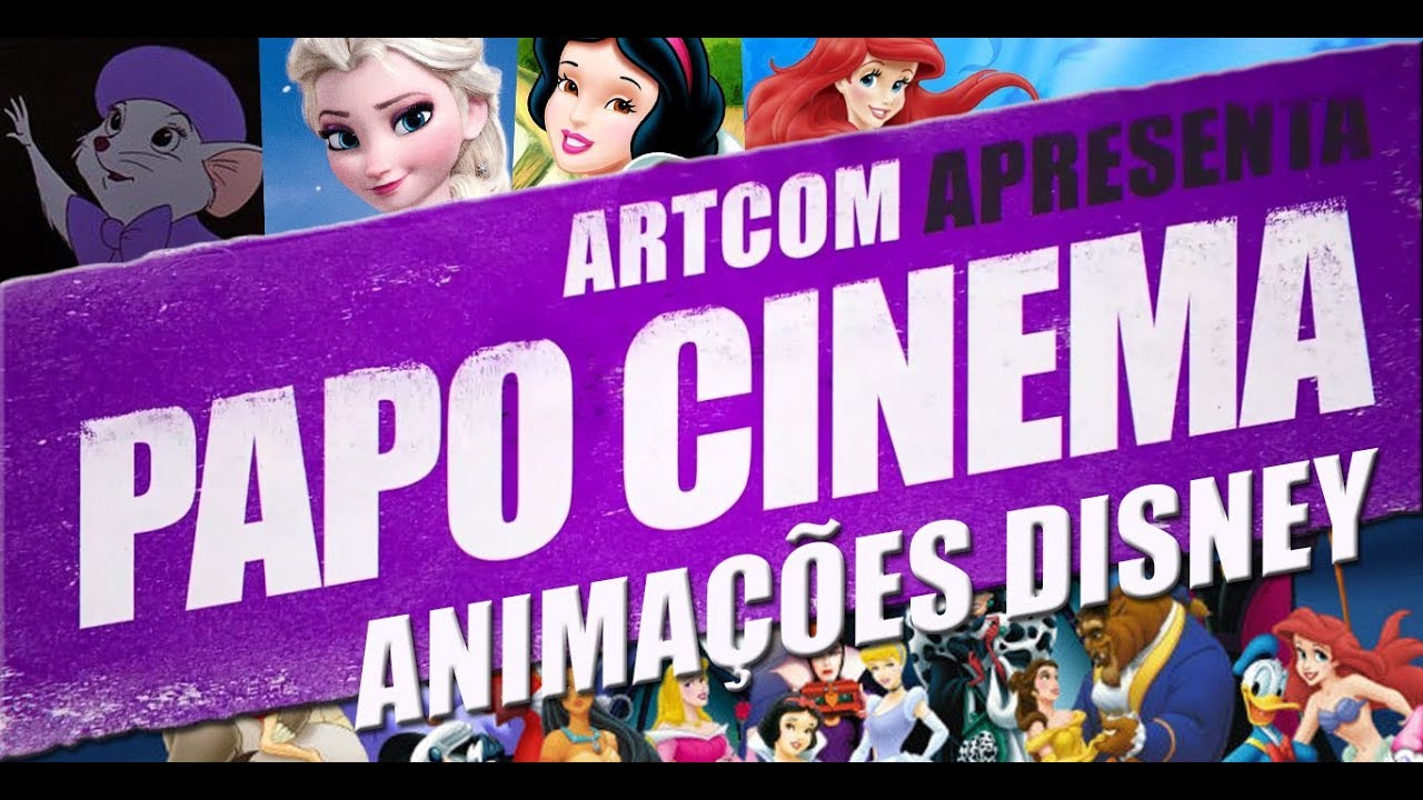 ANIMAÇÕES DISNEY - Papo Cinema - EP11