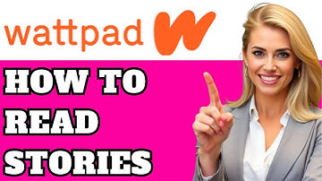 How To Read Wattpad Stories -Step-by-Step Guide for Beginners (2025)