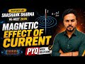 ⚡️MAGNETIC EFFECT OF CURRENT | ✅RE NEET | COMPLETE CONCEPT + PYQ💯 | BY SHASHANK SHARMA🔥