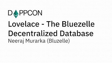 DAPPCON 2018: Lovelace - The Bluzelle Decentralized Database - Neeraj Murarka (Bluzelle)