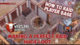 Making a perfect Raid huge loot party Westland survival How to raid player base