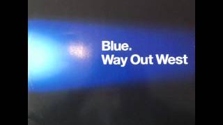 Video thumbnail of "Way Out West - Blue (Original Mix) (HQ)"
