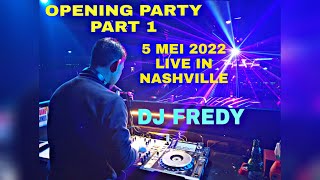 OPENING PARTY 4 MEI 2022 DJ FREDY FR ENTERTAINMENT LIVE IN NASHVILLE