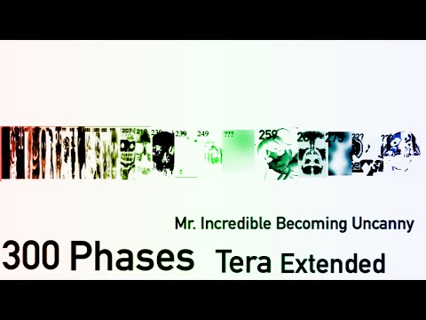 Tera Extended - Mr. Incredible Becoming Uncanny 300 Phases Part 8