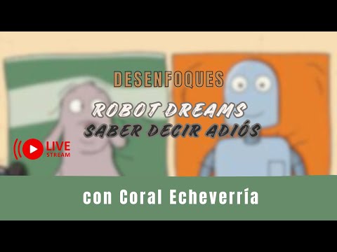 Robot Dreams ¿Funamos al perro? | DESENFOQUES | Kike Vazquez, Luz Zenal y Coral Echeverria.