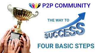 FOUR BASIC STEPS OF P2P COMMUNITY.WORLD
