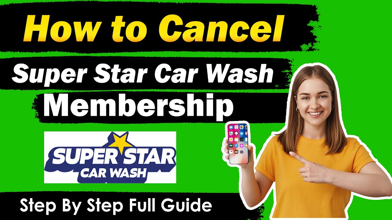 Super Star Car Wash Cancel Membership