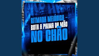 Ritmada Melódica Bota a Palma da Mão no Chão