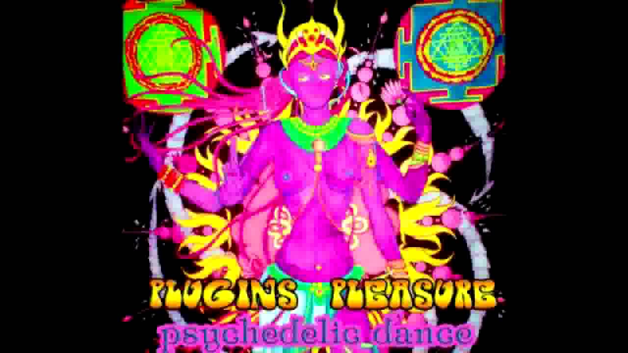 Watch Plugins Pleasure - Manju (album Psychedelic Dance) on YouTube Watch Plugins Pleasure - Manju (album Psychedelic Dance) on YouTube