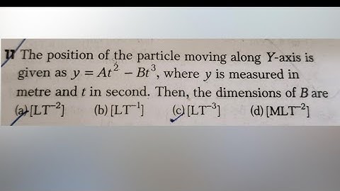 position of the particle moving along Y-axis is given as y= At2 - Bt3 where y  inmetre and t in sec.