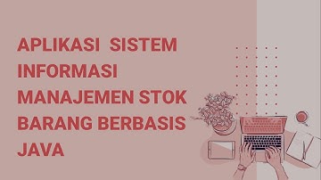 Aplikasi Sistem Informasi Manajemen Stok Barang Berbasis Java