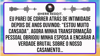 Parei De Buscar Intimidade Após Anos De "Estou Cansada" — Minha Transformação Mudou Tudo
