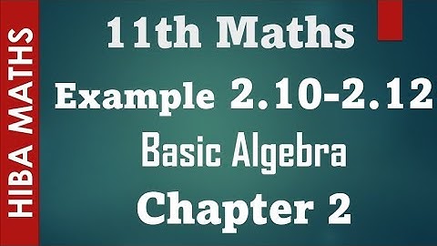 11th maths Basic Algebra chapter 2 example 2.10 - 2.12 tn syllabus hiba maths