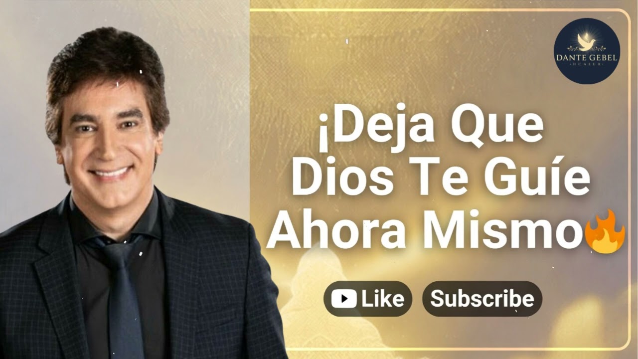 Deja Que Dios Te Guíe Ahora Mismo - Pastor Dante Gebel