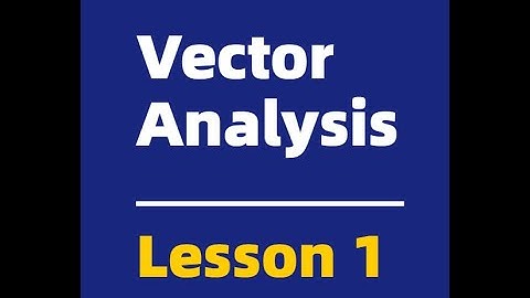 VECTOR ANALYSIS - INTRODUCTION