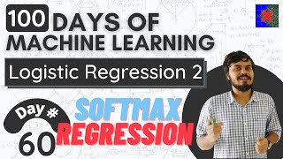 Softmax Regression || Multinomial Logistic Regression || Logistic Regression Part 6 screenshot 1