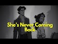Before You Think She S Never Coming Back Watch This 