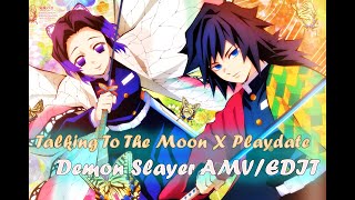 Demon Slayer - Talking To The Moon X Playdate - [AMV/EDIT]