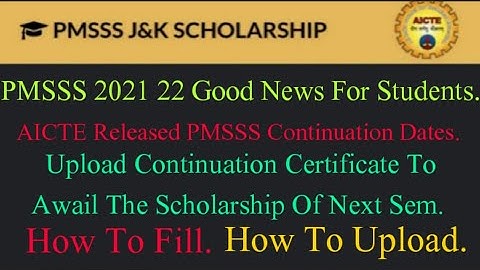 PMSSS Good News For Students. Upload Continuation Certificate