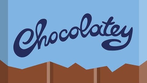 What is Chocolatey?