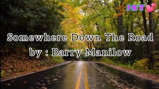 Somewhere Down The Road s  By Barry Manilow