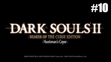 Season 29. Dark Souls 2 (BotC) - 10 - Huntsman