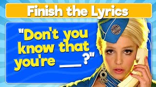 Finish the Lyrics 2000's Songs