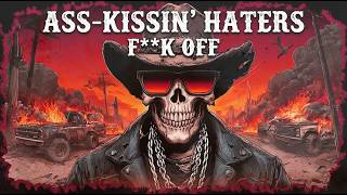 Famous ASS-KISSIN’ HATERS FK OFF 💀🔥 Rebel Energy Unleashed | Outlaw Country Rap ⚠️ Explicit Lyrics Profile