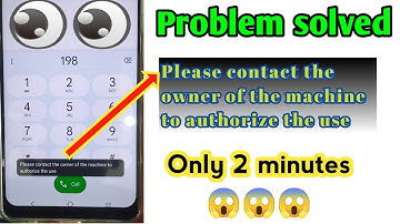 Please contact the owner of the machine to authorize the use /contact device owner for authorization