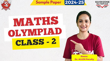 Silverzone Maths Olympiad Class 2 2024 | Maths Olympiad Class - 2 | Previous Year Questions class 2