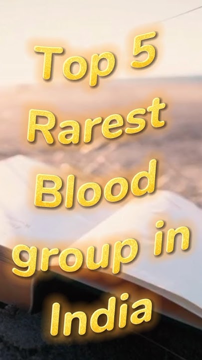top-5-rarest-blood-group-in-india-top5-viral-bloodgroup-shorts