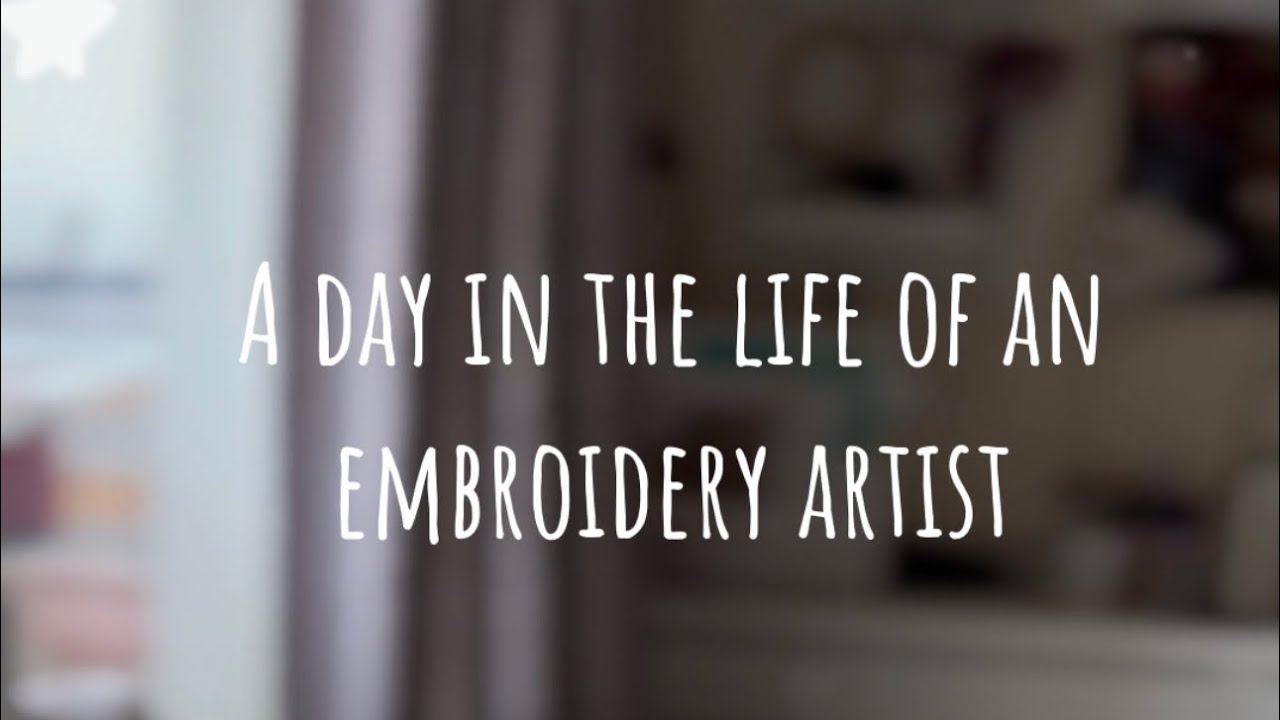 A day in the life of a full time Embroidery Artist | Slow vlog - YouTube